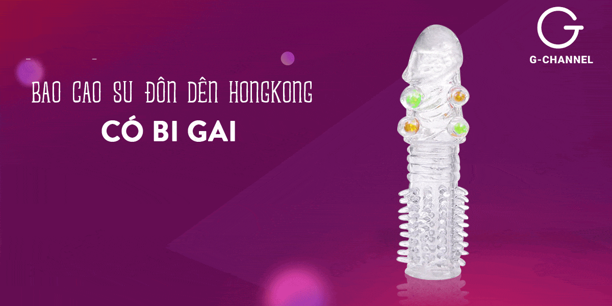 Bao cao su đôn dên Bi Gai silicon cao cấp tăng kích thước thăng hoa Bao cao su đôn dên Bi Gai silicon cao cấp tăng kích thước thăng hoa