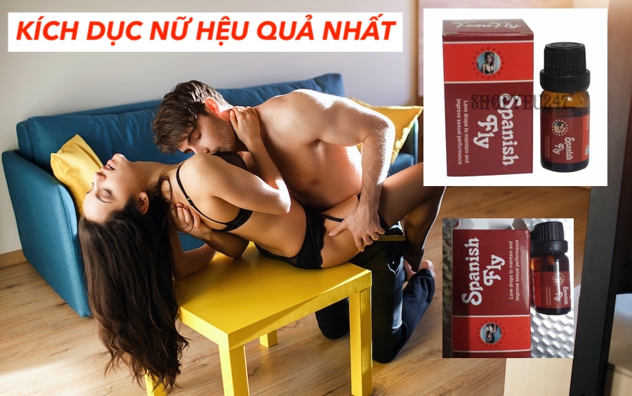  Cửa hàng bán Thuốc kích dục Spanish Fly dạng nước cực mạnh chính hãng giá rẻ